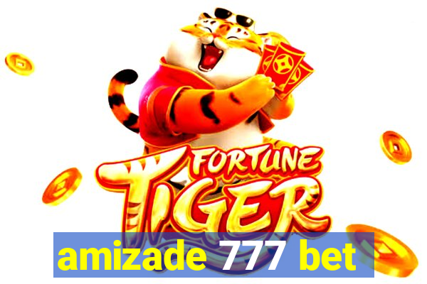 amizade 777 bet